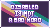 Disabled is not a dirty word